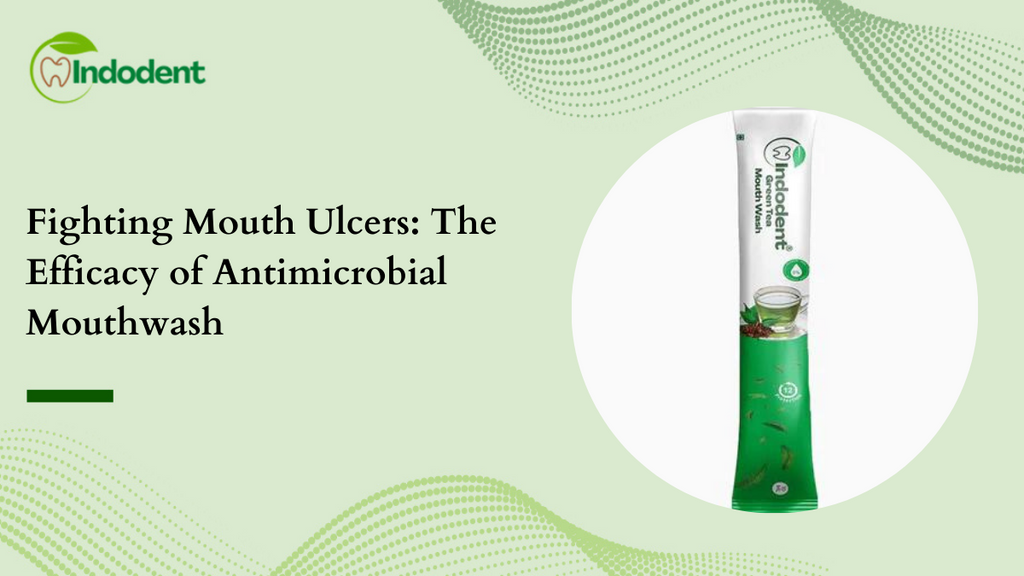 Fighting Mouth Ulcers: The Efficacy of Antimicrobial Mouthwash